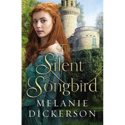 The Silent Songbird - by Melanie Dickerson