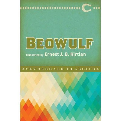 Beowulf - (Clydesdale Classics) by  Anonymous & Ernest J B Kirtlan (Paperback)