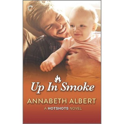 Up in Smoke - by  Annabeth Albert (Paperback)