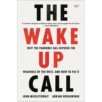 The Wake-Up Call - by  John Micklethwait & Adrian Wooldridge (Hardcover)