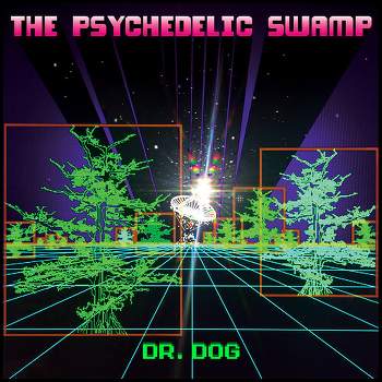 Dr Dog - The Psychedelic Swamp