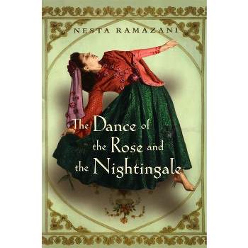 The Dance of the Rose and the Nightingale - (Gender, Culture, and Politics in the Middle East) by  Nesta Ramazani (Hardcover)