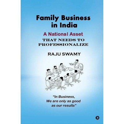 Family Business in India - by  Raju Swamy (Paperback)