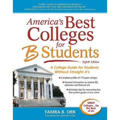 America's Best Colleges for B Students - 8th Edition by  Tamra B Orr (Paperback)