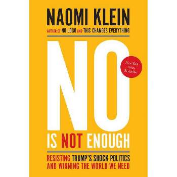 No Is Not Enough - by  Naomi Klein (Paperback)