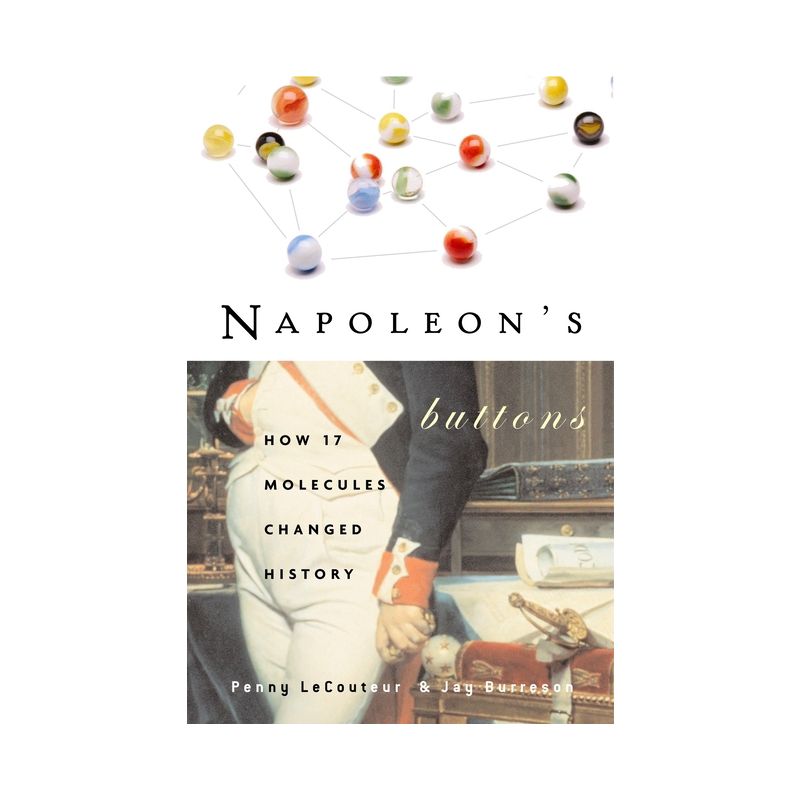 Napoleon's Buttons - by  Penny Le Couteur & Jay Burreson (Paperback), 1 of 2