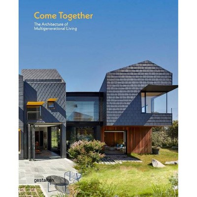 Come Together - by  Gestalten & Joann Plockova (Hardcover)