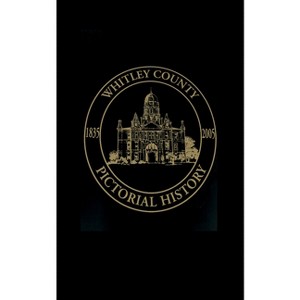Whitley County, Indiana - (Hardcover) - 1 of 1