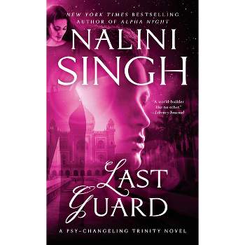 Last Guard - (Psy-Changeling Trinity) by  Nalini Singh (Paperback)