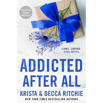 Addicted After All - by  Krista Ritchie & Becca Ritchie (Paperback)