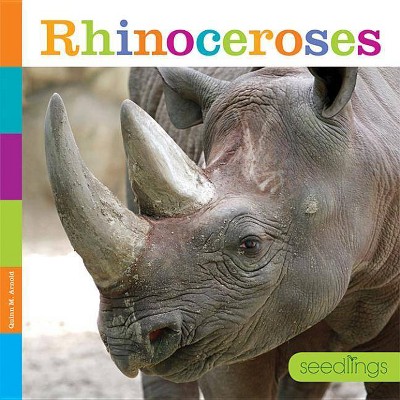 Rhinoceroses - (Seedlings) by  Quinn M Arnold (Paperback)