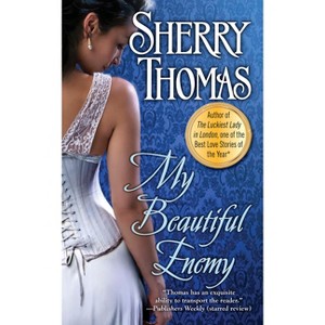My Beautiful Enemy - (Heart of Blade) by  Sherry Thomas (Paperback) - 1 of 1
