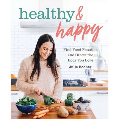 Healthy & Happy - by  Julie Booher (Paperback)