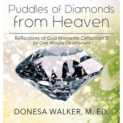 Puddles of Diamonds in Heaven - by  Donesa Walker (Hardcover)