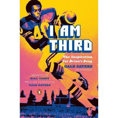 I Am Third - 3rd Edition by  Gale Sayers & Al Silverman (Paperback)