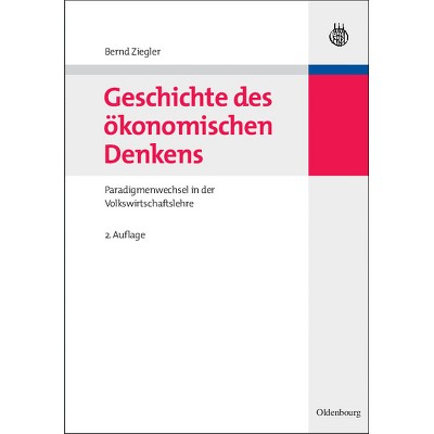 Geschichte des ökonomischen Denkens - 2nd Edition by  Bernd Ziegler (Hardcover)