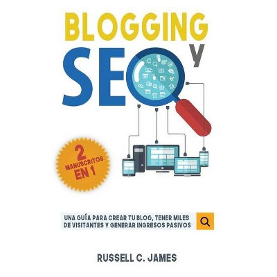 Blogging y SEO - by  Russell C James (Paperback)