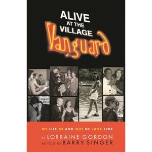 Alive at the Village Vanguard - by  Barry Singer (Hardcover) - 1 of 1