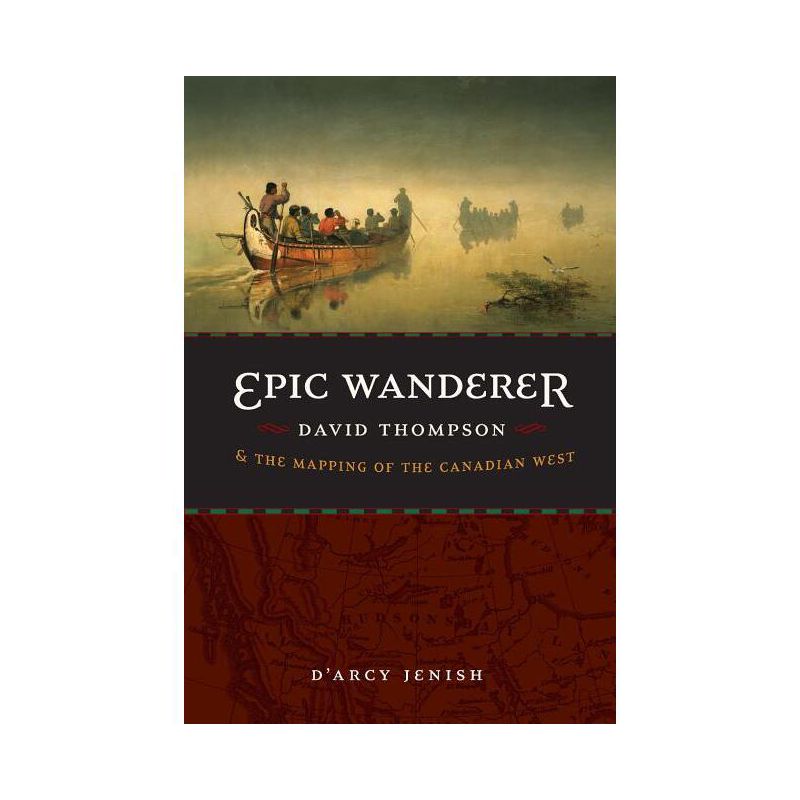 Epic Wanderer - by  D'Arcy Jenish (Paperback), 1 of 2