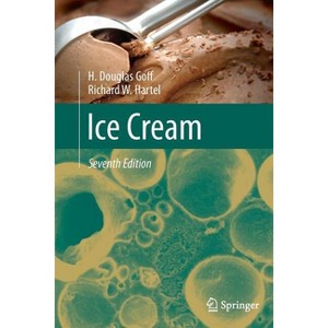 Ice Cream - 7th Edition by  H Douglas Goff & Richard W Hartel (Paperback) - 1 of 1