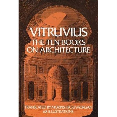 The Ten Books on Architecture, 1 - (Dover Architecture) by  Vitruvius (Paperback)