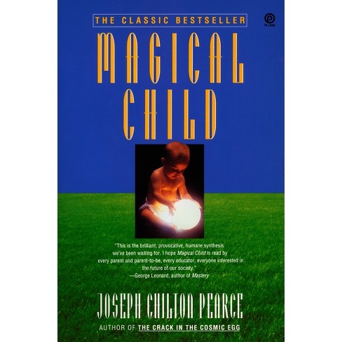 Magical Child - by  Joseph Chilton Pearce (Paperback) - image 1 of 1