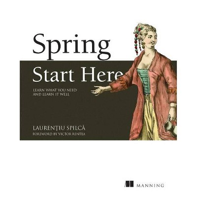 Spring Start Here - by  Laurentiu Spilca (Paperback)