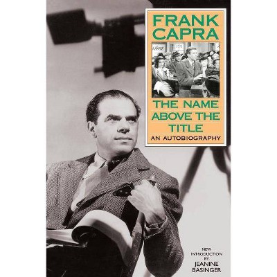 The Name Above the Title - by  Frank Capra (Paperback)