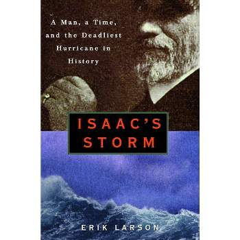 Isaac's Storm - by  Erik Larson (Hardcover)