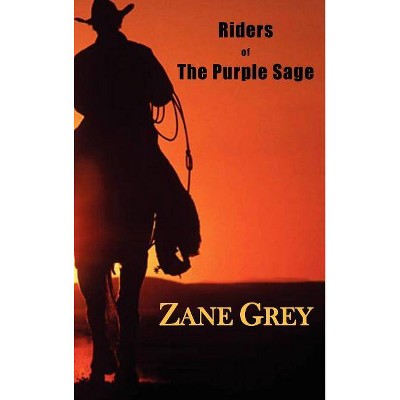 Riders of the Purple Sage - by  Grey Zane (Hardcover)