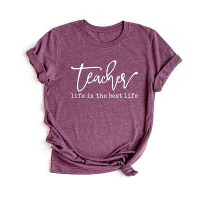 Simply Sage Market Women's Teacher Life Is The Best Life Short Sleeve Graphic Tee