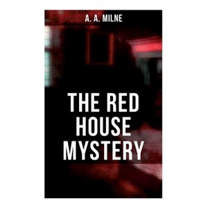 The Red House Mystery - by  A a Milne (Paperback) - 1 of 1