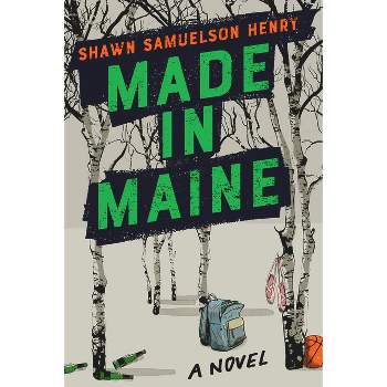 Made in Maine - by  Shawn Samuelson Henry (Paperback)