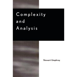 Complexity and Analysis - by  Stewart Umphrey (Paperback) - 1 of 1