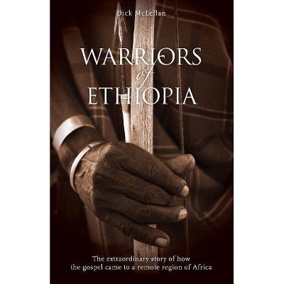 Warriors of Ethiopia - by  Richard McLellan (Paperback)