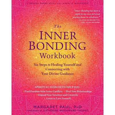 The Inner Bonding Workbook - by  Margaret Paul (Paperback)