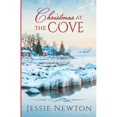 Christmas at the Cove - (Five Island Cove) by  Jessie Newton (Paperback)