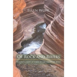 Of Rock and Rivers - by  Ellen E Wohl (Hardcover) - 1 of 1