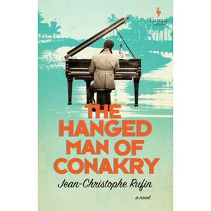 The Hanged Man of Conakry - by  Jean-Christophe Rufin (Paperback) - 1 of 1