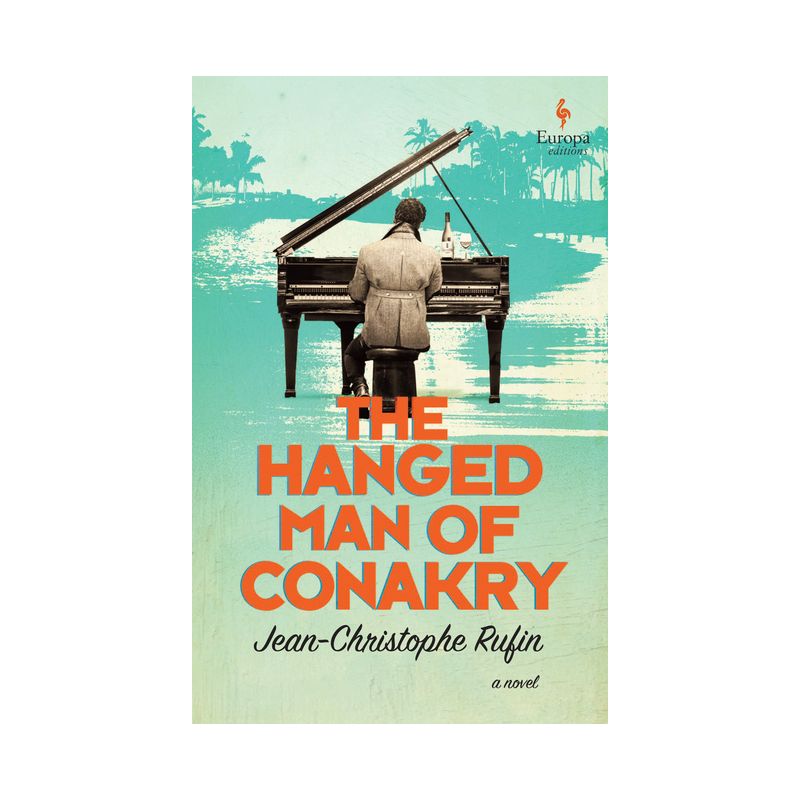 The Hanged Man of Conakry - by  Jean-Christophe Rufin (Paperback), 1 of 2