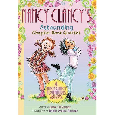 Fancy Nancy: Nancy Clancy's Astounding Chapter Book Quartet - by  Jane O'Connor (Paperback)