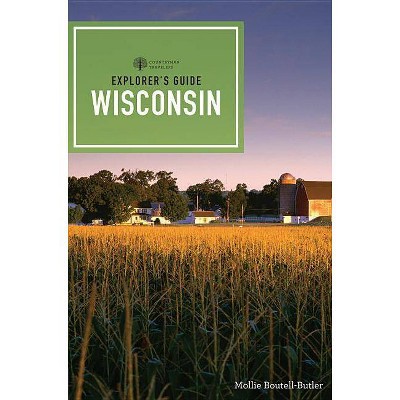  Explorer's Guide Wisconsin - (Explorer's Complete) 2nd Edition by  Mollie Boutell-Butler (Paperback) 