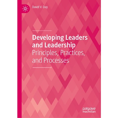Developing Leaders and Leadership - by  David V Day (Hardcover)