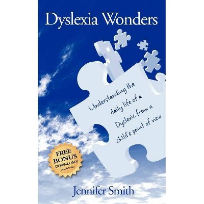 Dyslexia Wonders - by  Jennifer Smith (Paperback)