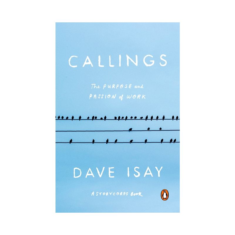 Callings - (Storycorps Book) by  Dave Isay (Paperback), 1 of 2