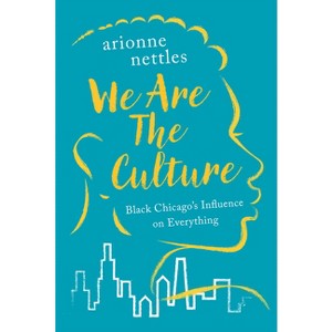 We Are the Culture - by  Arionne Nettles (Hardcover) - 1 of 1