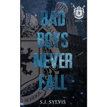 Bad Boys Never Fall - by  S J Sylvis (Paperback)