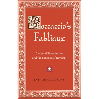 Boccaccio's Fabliaux - by  Katherine Brown (Paperback)