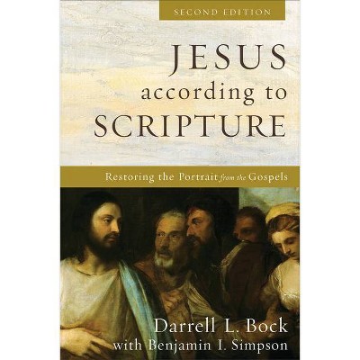 Jesus According to Scripture - 2nd Edition by  Darrell L Bock & Benjamin I Simpson (Paperback)