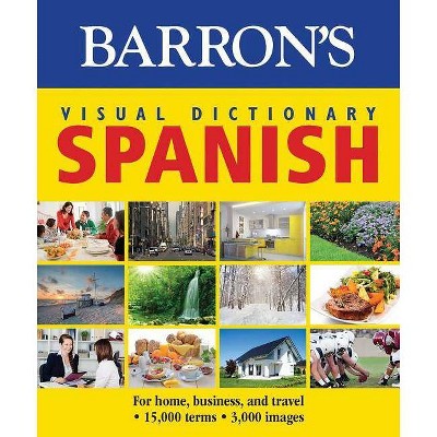 Visual Dictionary: Spanish: For Home, Business, and Travel - (Barron's Visual Dictionaries) by  Pons Editorial Team (Paperback)